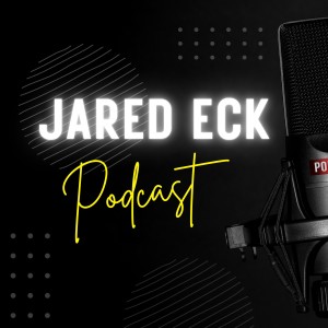 Jared Eck - Secrets to Building a Successful Business