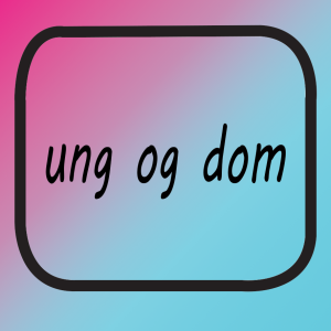 Ung og Dom ep4