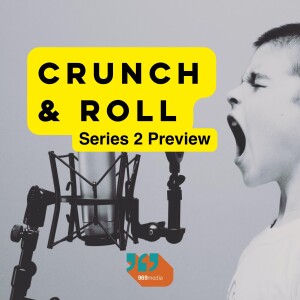 Crunch & Roll - Series 2 Preview