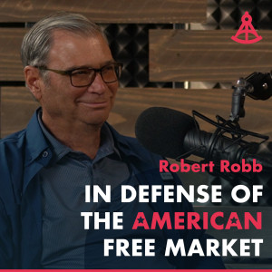 In Defense of The American Free Market - Robert Robb