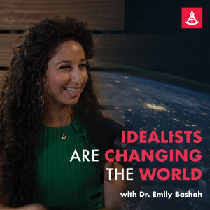 Idealists are the Changing the World