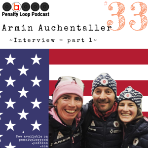 Penalty Loop Biathlon Podcast Episode 33 Armin Auchentaller Part 1