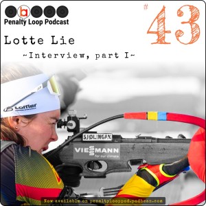Penalty Loop Biathlon Podcast Episode 43 Lotte Lie part 1