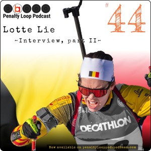 Penalty Loop Biathlon Podcast Episode 44 Lotte Lie part 2