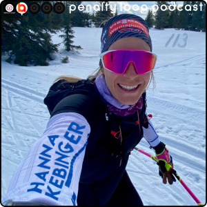 Penalty Loop Biathlon Podcast Episode 113 - Hanna Kebinger Returns!