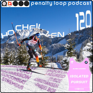 Hochfilzen 2024 - Penalty Loop Biathlon Podcast Episode 120