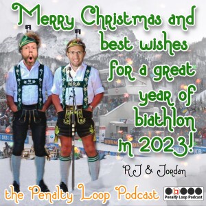 The Penalty Loop Biathlon Podcast Christmas Special 2022