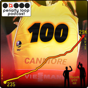 Penalty Loop Biathlon Podcast Episode 100!!!