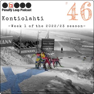 Penalty Loop Podcast Episode 46 Kontiolahti 2022 Biathlon Weekend Recap