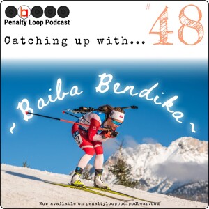 Penalty Loop Biathlon Podcast Episode 48 Catching up with Baiba Bendika