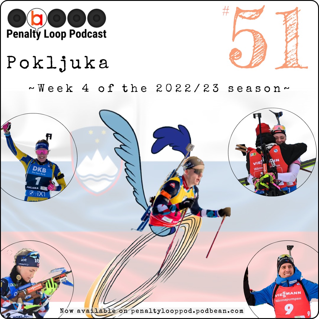 Penalty Loop Biathlon Podcast Episode 51 World Cup 4 Pokljuka