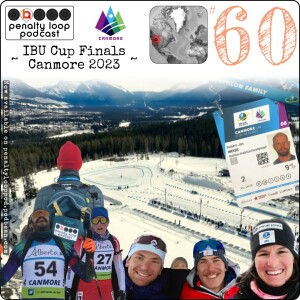 Penalty Loop Biathlon Podcast 60 The IBU Cups in Canmore Canada