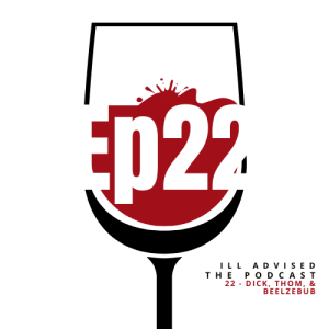 22 - Dick, Thom, & Beelzebub