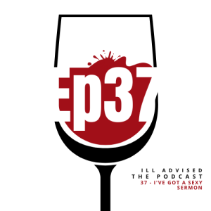 37 - I’ve Got A Sexy Sermon