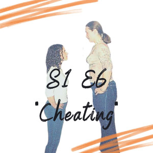 S1 E6 - Cheating