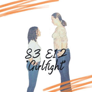 S3 E12 - Girlfight