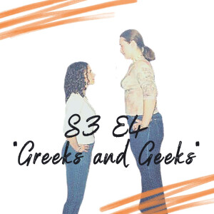 S3 E4 - Greeks and Geeks