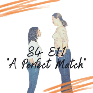S4 E11 - A Perfect Match
