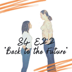S4 E22 - Back to the Future