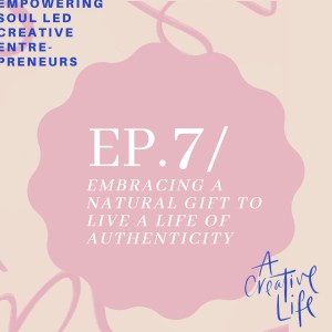 Embracing a natural gift to live a life of authenticity