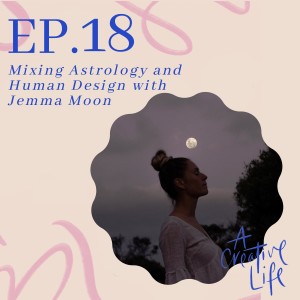 Part 2 - Mixing Astrology and Human Design with Jemma Moon