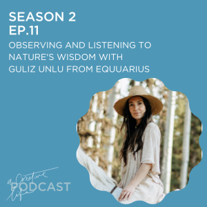 Observing and listening to nature’s wisdom with Guliz Unlu from Equuarius