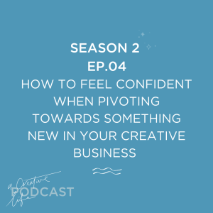How to feel confident when pivoting towards something new in your creative business