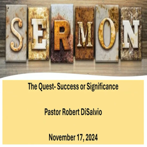 "The Quest: Success or Significance?"