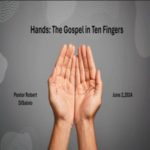"Hands: The Gospel in Ten Fingers - Unpacking Biblical Symbols of God's Creation and Care"