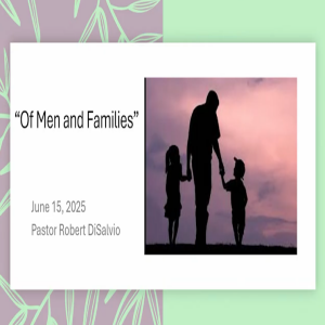 Of Men and Families | Biblical Manhood & Spiritual Leadership for Father's Day