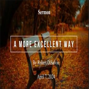 "A More Excellent Way: Embracing Jesus' Teachings on Unity and Love”