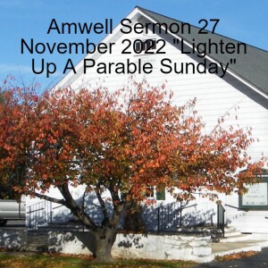 ”Lighten Up A Parable Sunday”, 27 November 2022