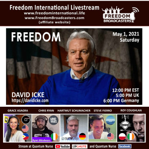 #134 David Icke -”FREEDOM: Get on Board & Stop Acquiescing -@Quantum Nurse Freedom International Livestream