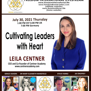 #177- Leila Centner - ”Cultivating Leaders with Heart” - @ Quantum Nurse Freedom Int’l Live