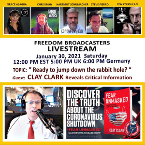 #89- ”Down the Rabbit Hole: Fear Unmasked” - Clay Clark, author, entrepreneur and activist