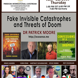 #172- Dr. Patrick Moore - ”Fake Invisible Catastrophes and Threats of Doom” @ QN Freedom Int’l Live