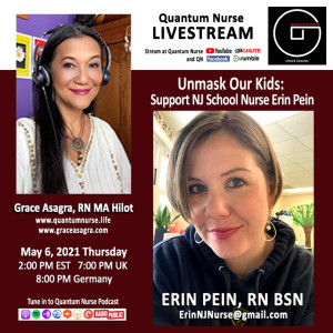 #138 - Erin Pein, RN-BSN -Unmask Our Kids - @ Quantum Nurse Freedom International