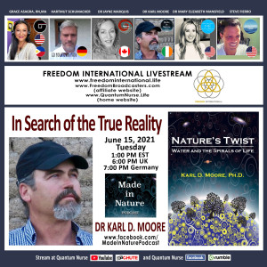 #155 Dr. Karl Moore, PhD ”In Search of True Reality” @ Quantum Nurse Freedom Int’l Live