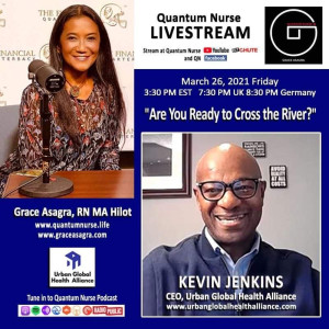 #119 KEVIN JENKINS ”The Great Awakening: Are You Ready to Cross the River?” @Quantum Nurse