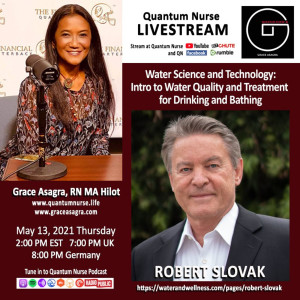 #142 -Robert Slovak - Water Science and Technology: Intro to Water Quality and Treatment for Drinking and Bathing @ QN Livestream