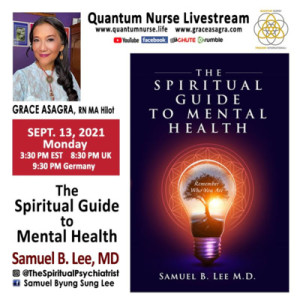 #198- Dr. Samuel Lee, MD - ”The Spiritual Guide to Mental Health”
