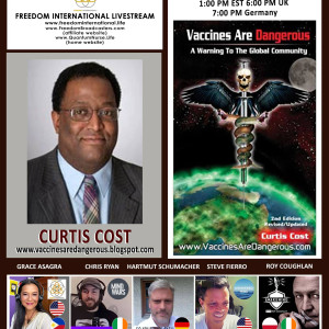 #166 -Curtis Cost - ”Vaccines are Dangerous: A Warning to the Global Community” @ QN Freedom Int’l