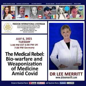 #165 - Dr. Lee Merritt - ”The Medical Rebel: Bio-warfare and Weaponization of Medicine amid Covid” @ QN Freedom International Live
