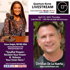 #129 Christian de la Huerta - ”Reclaim Your Power & Release Your Inner Hero” @ Quantum Nurse Livestream