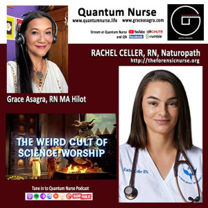 #135 Rachel Celler, RN Naturopath ”The Weird Cult of Science” @ Quantum Nurse: Out of the Rabbit Hole from Stress to Bliss