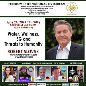 #159 - Robert Slovak - ”Water, Wellness, 5G and Threats to Humanity” - @ QN Freedom International Live