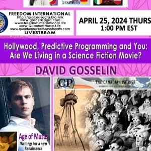 #362-David Gosselin - “Hollywood Predictive Programming and You: Are we living in a science fiction movie?"