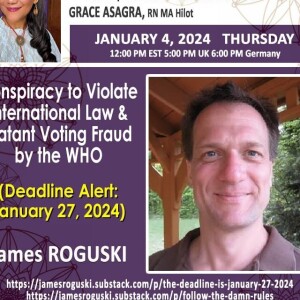 #345-James Roguski - Conspiracy To Violate International Law & Blatant Voting Fraud by the WHO