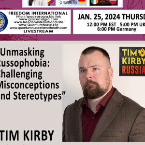 #351-Tim Kirby- “Unmasking Russophobia:  Challenging Misconception and Stereotrypes”