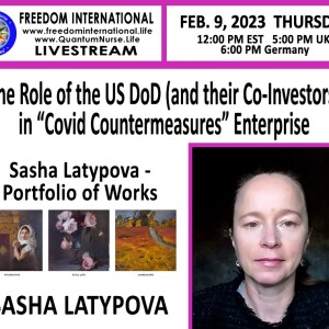 #303-Sasha Latypova - The Role of the US DoD (and their Co-Investors) in “Covid Countermeasures” Enterprise